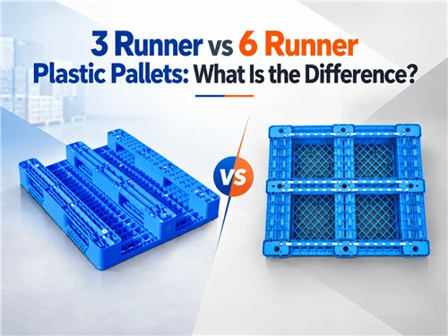 3 Runner Vs 6 Runner Plastic Pallets: What Is The Difference?